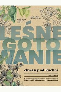 Leśne gotowanie. Chwasty od kuchni