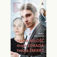 Nasza miłość, moja zdrada, twoja śmierć, 9788324164783