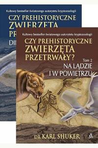 Czy prehistoryczne zwierzęta przetrwały? Tom 1 i 2