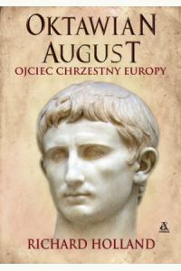 Oktawian August. Ojciec chrzestny Europy