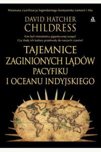 Tajemnice zaginionych lądów Pacyfiku i Oceanu Indyjskiego