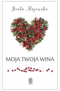 Moja twoja wina
