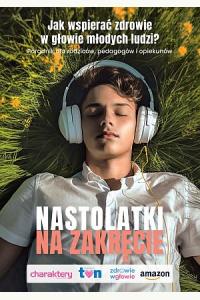 Nastolatki na zakręcie Jak wspierać zdrowie w głowie młodych ludzi?