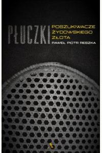 Płuczki. Poszukiwacze żydowskiego złota