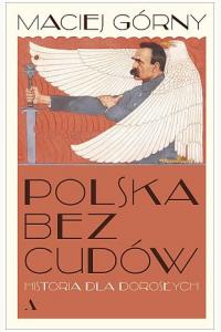 Polska bez cudów. Historia dla dorosłych