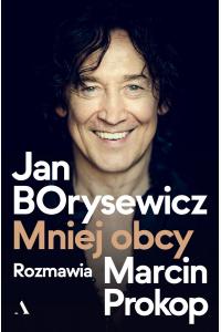 Jan Borysewicz. Mniej obcy