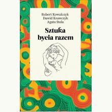 Sztuka bycia razem, 9788326842429 Sztuka bycia razem, 9788326842429