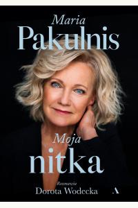 Moja nitka. Maria Pakulnis