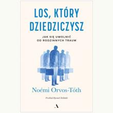 Los, który dziedziczysz. Jak się uwolnić od rodzinnych traum, 9788326845253
