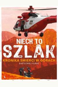 Niech to szlak! Kronika śmierci w górach