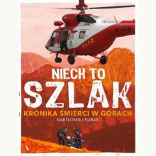 Niech to szlak! Kronika śmierci w górach, 9788326845987