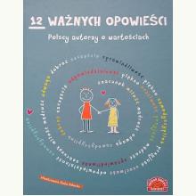12 ważnych opowieści. Polscy autorzy o wartościach, 9788327102522