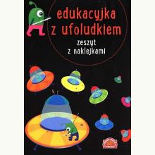 Edukacyjka z ufoludkiem. Zeszyt z naklejkami, 9788327103994 Edukacyjka z ufoludkiem. Zeszyt z naklejkami, 9788327103994