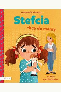 Stefcia chce do mamy