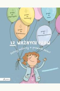 12 ważnych praw. Polscy autorzy o prawach dzieci