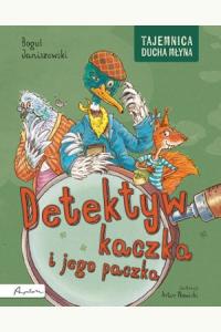 Detektyw kaczka i jego paczka. Tajemnica Ducha Młyna