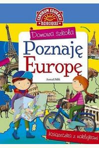 Domowa szkoła. Poznaję Europę. Książeczka z nalepkami