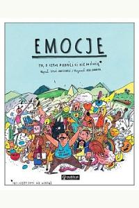 Emocje. To, o czym dorośli Ci nie mówią