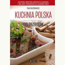 Kuchnia polska. 1001 przepisów, 9788324516179 Kuchnia polska. 1001 przepisów, 9788324516179
