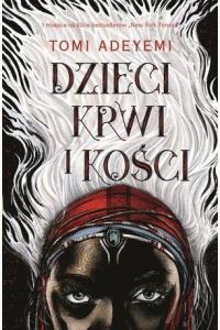 Dzieci krwi i kości. Cykl Dziedzictwo Oriszy. Tom 1