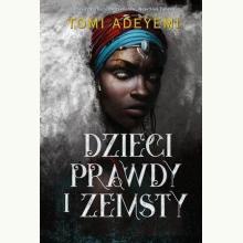 Dzieci prawdy i zemsty. Cykl Dziedzictwo Oriszy. Tom 2, 9788327159021 Dzieci prawdy i zemsty. Cykl Dziedzictwo Oriszy. Tom 2, 9788327159021