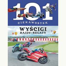 101 ciekawostek. Wyścigi. Rajdy. Regaty, 9788327431219