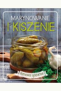 Marynowanie i kiszenie. Domowa spiżarka