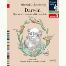 Darwin. Opowieść o naszej wielkiej rodzinie. Czytam sobie. Poziom 3, 9788327658425 K Darwin. Opowieść o naszej wielkiej rodzinie. Czytam sobie. Poziom 3, 9788327658425 K