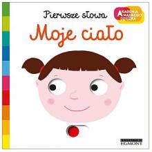 Akademia mądrego dziecka. Pierwsze słowa. Moje ciało (przesuwane obrazki), 9788327658494