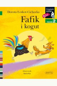 Fafik i kogut. Czytam sobie. Poziom 2