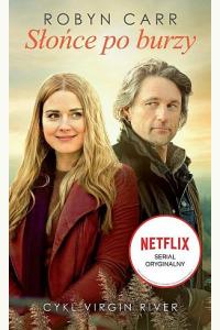 Słońce po burzy. Cykl Virgin River tom 1