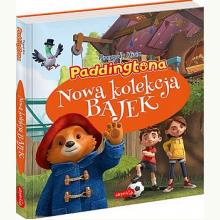 Przygody Misia Paddingtona. Nowa kolekcja bajek, 9788327669797