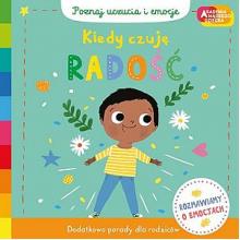 Kiedy czuję radość. Akademia mądrego dziecka. Poznaj uczucia i emocje, 9788327671035 Kiedy czuję radość. Akademia mądrego dziecka. Poznaj uczucia i emocje, 9788327671035