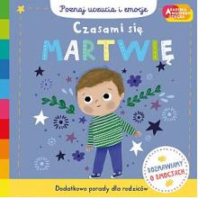 Czasami się martwię. Akademia mądrego dziecka. Poznaj uczucia i emocje, 9788327671059 Czasami się martwię. Akademia mądrego dziecka. Poznaj uczucia i emocje, 9788327671059