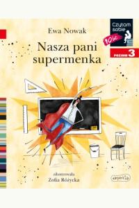 Nasza pani supermenka. Czytam sobie. Poziom 3