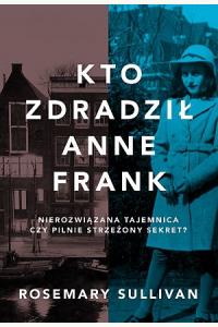 Kto zdradził Anne Frank