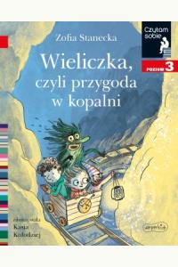 Wieliczka, czyli przygoda w kopalni. Czytam sobie. Poziom 3