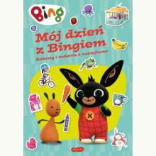 Mój dzień z Bingiem. Zabawy i zadania z naklejkami, 9788327696144 K Mój dzień z Bingiem. Zabawy i zadania z naklejkami, 9788327696144 K