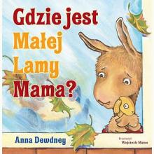 Gdzie jest Małej Lamy Mama?, 9788327715357 Gdzie jest Małej Lamy Mama?, 9788327715357