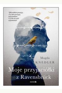  Moje przyjaciółki z Ravensbrück