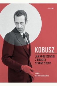 Kobusz. Jan Kobuszewski z drugiej strony sceny
