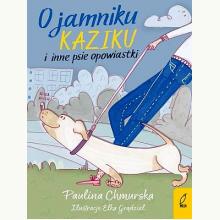 O jamniku Kaziku i inne psie opowiastki, 9788328066656