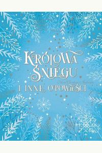 Królowa Śniegu i inne opowieści