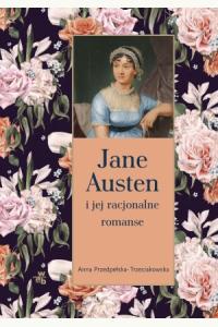 Jane Austen i jej racjonalne romanse