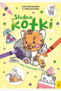 Słodkie kotki i inne zwierzaki. Kolorowanka z naklejkami
