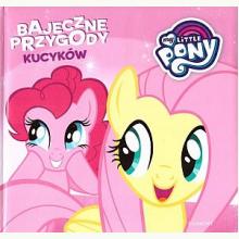 Bajeczne przygody Kucyków, 9788328115019 Bajeczne przygody Kucyków, 9788328115019