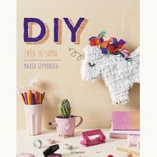 DIY. Zrób to sama, 9788328121546