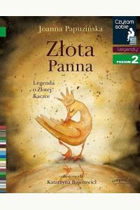 Czytam sobie. Złota panna. Legenda o Złotej Kaczce. Poziom 2