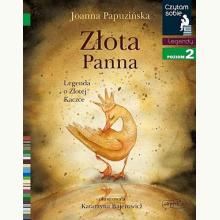 Czytam sobie. Złota panna. Legenda o Złotej Kaczce. Poziom 2, 9788328129603 Czytam sobie. Złota panna. Legenda o Złotej Kaczce. Poziom 2, 9788328129603