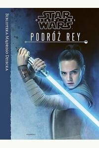 Star Wars. Ostatni Jedi. Podróż Rey. Biblioteka Mądrego Dziecka
